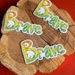 Brave Sticker